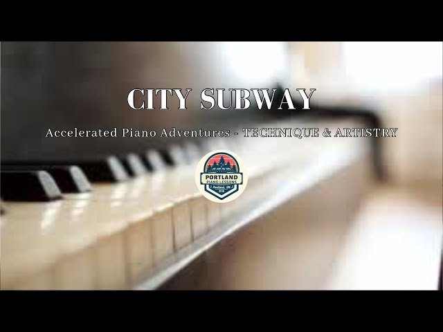 City Subway - Accelerated Piano Adventures Technique & Artistry - Faber and Faber - Portland Piano