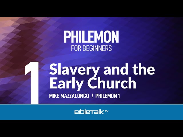 Bible Study on Philemon – Mike Mazzalongo | BibleTalk.tv