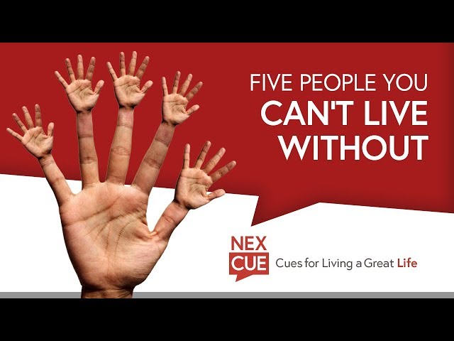 Five people you can't live without