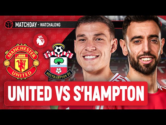 Man United 3-1 Southampton LIVE STREAM WatchAlong | Premier League