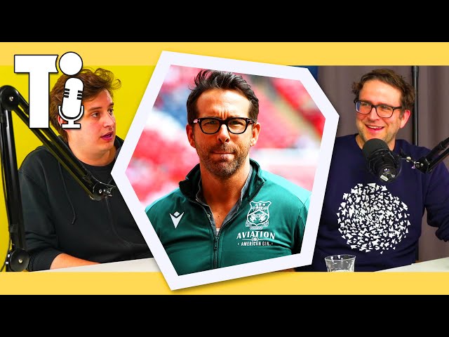 How Ryan Reynolds & Rob McElhenney fell in love with football | Tifo Football Podcast