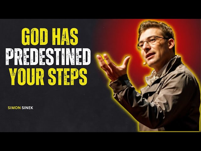 GOD'S CHOSEN YOU: EVERY STEP YOU TAKE, GOD HAS PLANNED | SIMON SINEK MOTIVATIONAL SPEECH