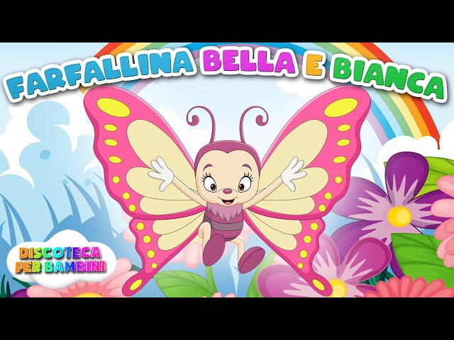 Farfallina Bella e Bianca - Le più belle Canzoni per Bambini in 3D