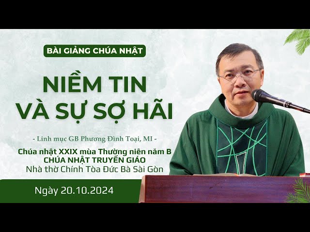 Niềm tin và sự sợ hãi - Lm GB Phương Đình Toại, MI | Chúa nhật Truyền giáo