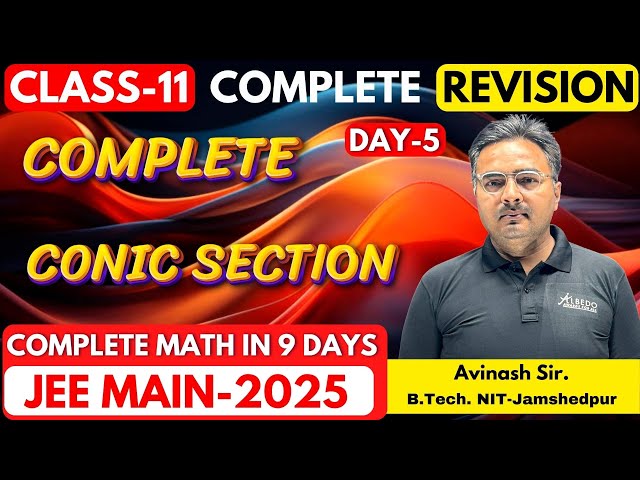 Class-11 Maths, All Conic Section, One sort | Complete Revision  | JEE MAINS & Advanced 2025