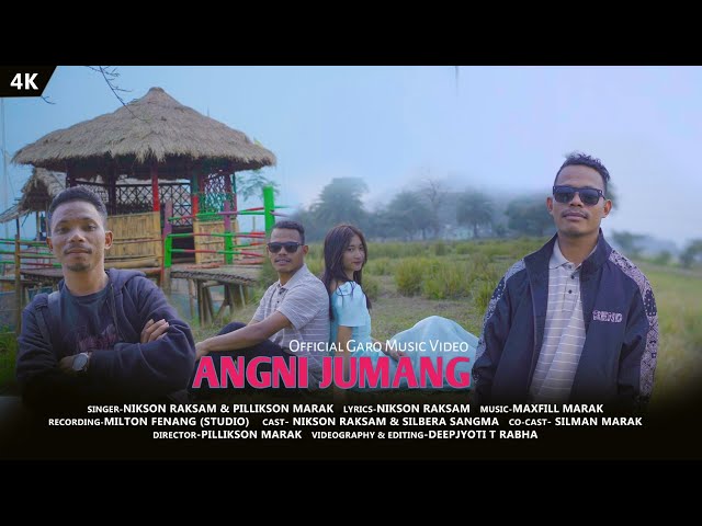 Angni Jumang||Nikson Raksam & Pillikson Marak||Maxfill Marak||Official Music Video...