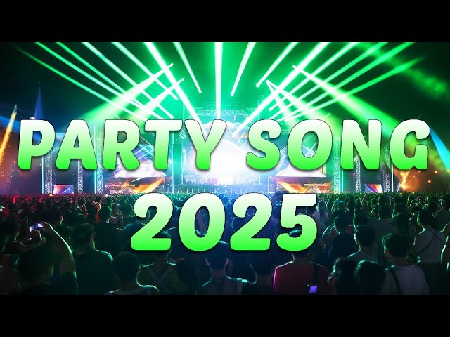 DANCE PARTY REMIX 2025 - Mashups & Remixes Of Popular Songs - DJ Remix Club Music Dance Mix 2025