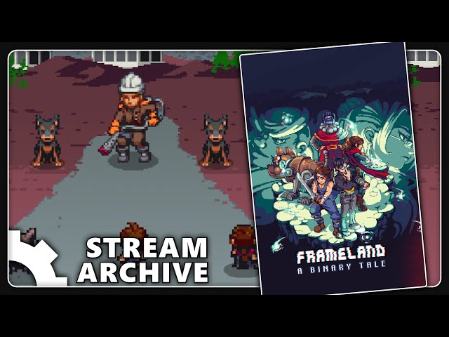 [3] Frameland: A Binary Tale [ Stream Archive ]