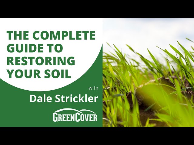 The Complete Guide to Restoring Your Soil with Dale Strickler