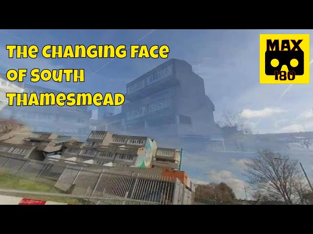 The Changing Face of South Thamesmead (3D - VR180)