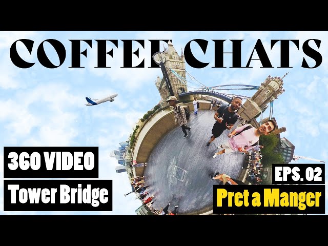 Coffee Chats Ep.2 | 360 Video | Tower of London and Tower Bridge | Talking about Photography