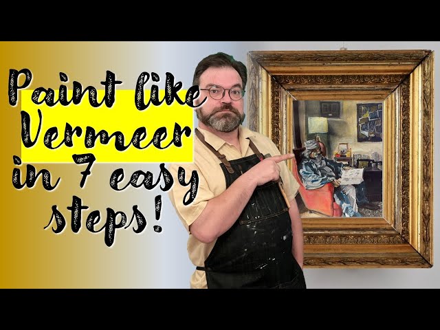 Paint like Vermeer in 7 easy steps!