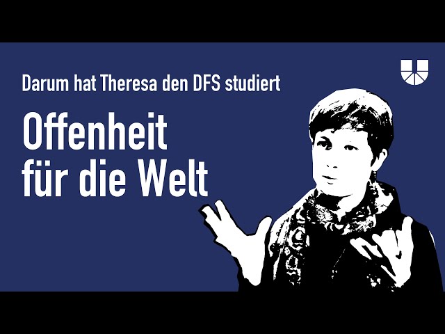 Offenheit für die Welt: Darum hat Theresa den DFS studiert