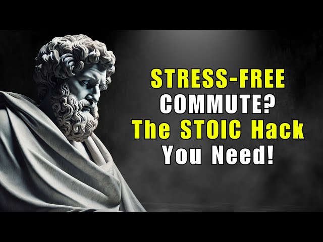 Stoic Hacks for a Peaceful Drive: Conquer the Daily Grind | Stoicisim Philosophy