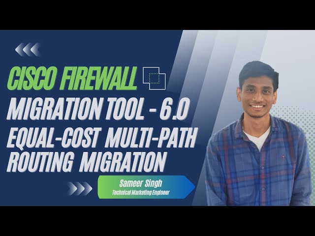 Cisco Secure Firewall Migration Tool - 6.0 Update: Equal-Cost Multi-Path Routing Migration