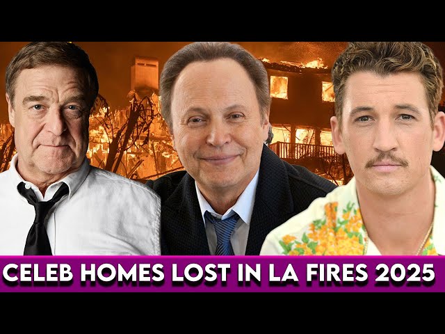 John Goodman, Miles Teller, Billy Crystal | Celebrity Homes Affected by California Wildfires Part 2