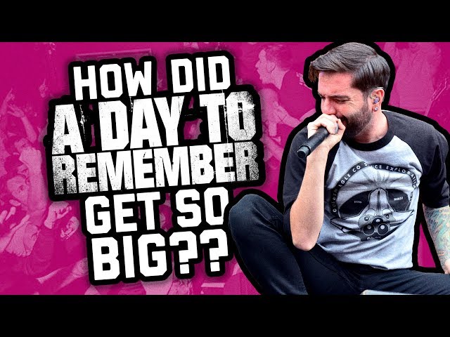 A DAY TO REMEMBER: How did they get so big??