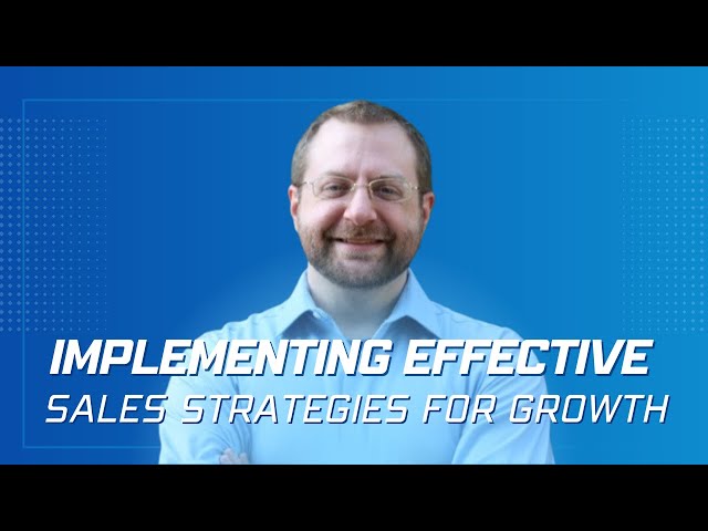 Implementing Effective Sales Strategies for Growth || Jeremy Pope