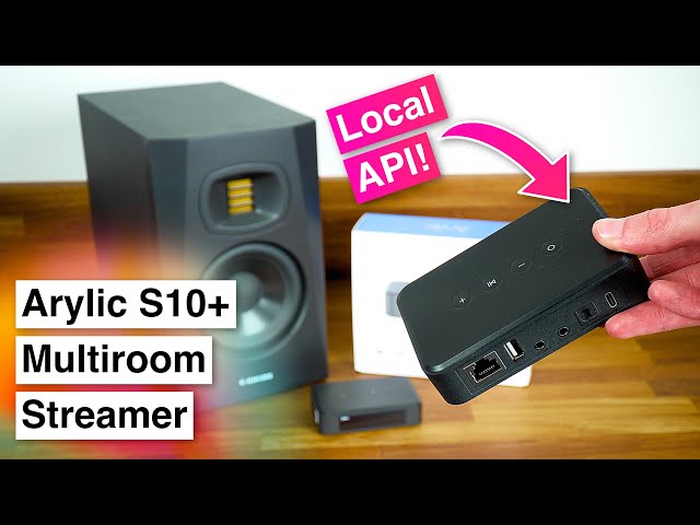 Arylic S10+: Affordable Multiroom Audio with Local API Control!