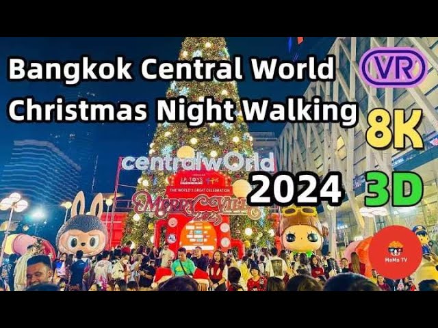 【180° VR】2024 Bangkok Central World Christmas Night Walking - Bangkok Party Street - 8K 180 VR 3D