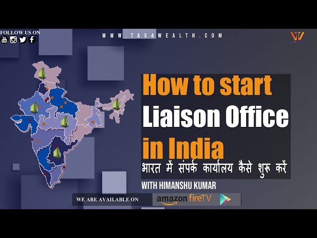 Liaison Office: How to start liaison office in India