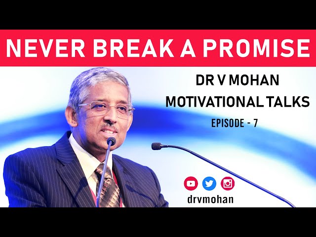 NEVER BREAK A PROMISE | DR V MOHAN DIABETOLOGIST| DIABETES|BEST MOTIVATIONAL VIDEO 2020 (DR V MOHAN)