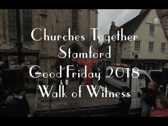 Churches Together Stamford Good Friday 2018 Walk Of Witness  30th March 2018