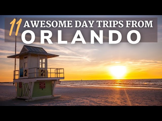 11 Awesome Day Trips from Orlando You Should Take!