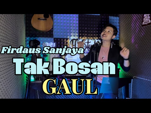 Tak Bosan - Gaul || Cover Firdaus da4