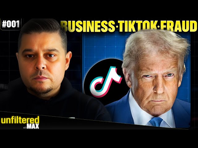 Unfiltered With Max #1 - Tik-Tok, Business, Fraud