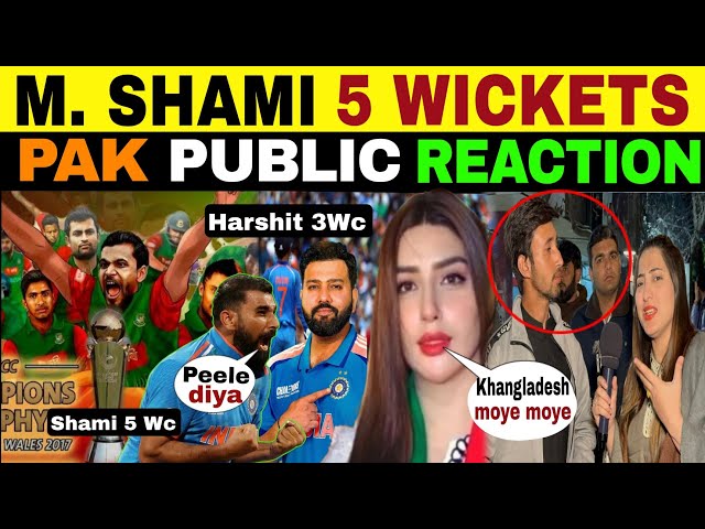 M. SHAMI 5 WICKETS AGAINST BANGLADESH | PAK PUBLIC REACTION