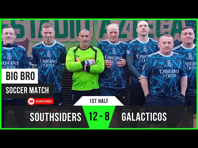 Southsiders 12-8 Galacticos | High Intensity 1st Half | Over 35s League | Big Bro Soccer