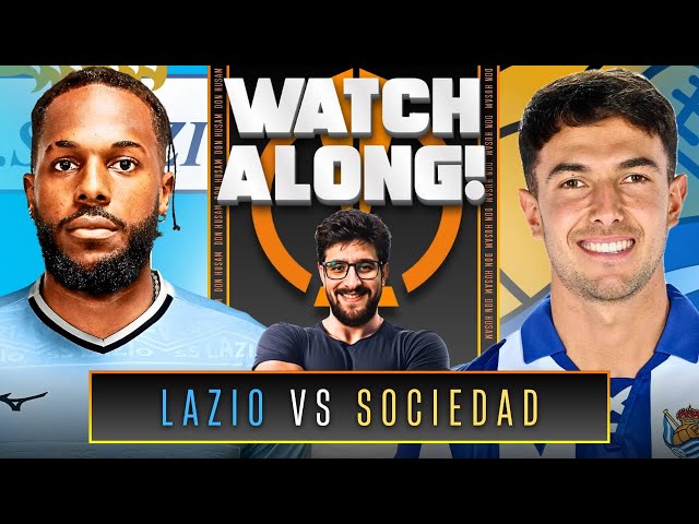 ZUBIMENDI HATE WATCH! LAZIO VS REAL SOCIEDAD LIVE STREAM WATCHALONG! EUROPA LEAGUE LIVE STREAM!