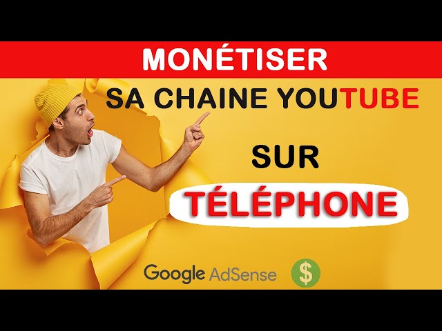 comment monétiser sa chaîne YouTube avec son téléphone 2022