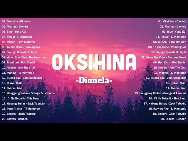 Oksihina - Dionela 💗 Best OPM Tagalog Love Songs With Lyrics 💕 NEW OPM Trending 2025 Playlist