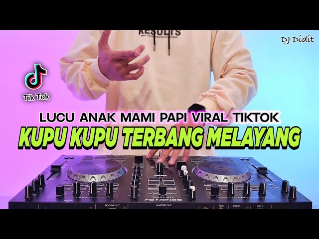 DJ KUPU KUPU TERBANG MELAYANG - LUCU ANAK MAMI PAPI REMIX FULL BASS VIRAL TIKTOK TERBARU 2025