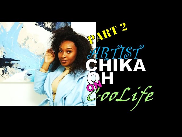 ARTIST, MS. CHIKA OH ON COOLIFE | Part 2 of 2