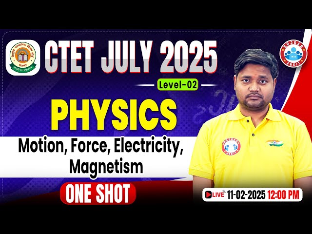 CTET 2025 | Science Paper 2 | Motion, Force, Electricity, Magnetism | Science For CTET Paper 2