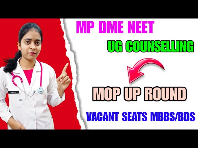 MP MOP up Round Remaining/ Vacant seats for MBBS & BDS ( Govt./ private ) NEET ug 2024