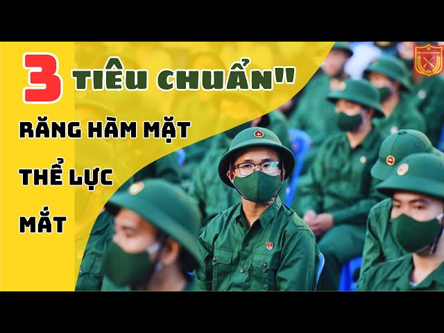 "3 TIÊU CHUẨN" sức khỏe khám NVQS cần biết, Thể lực - mắt - răng hàm mặt, #nghiavuquansu #CVA360