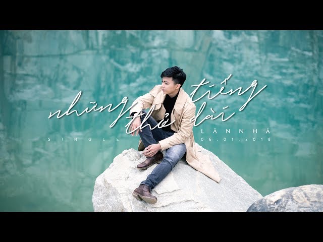 Những Tiếng Thở Dài - Lân Nhã「  Official Music Video」