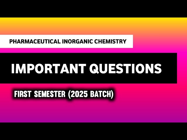 Pharmaceutical Inorganic Chemistry Important Question | B Pharma First Semester