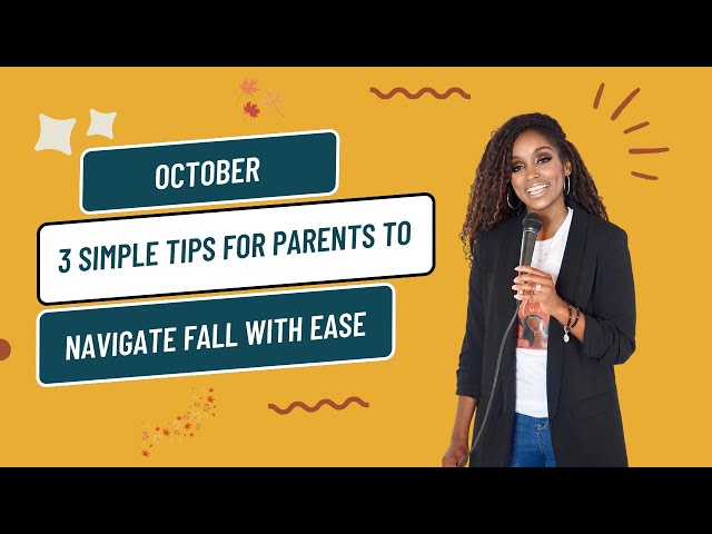 3 Simple Tips for Parents to Navigate Fall Transitions with Ease