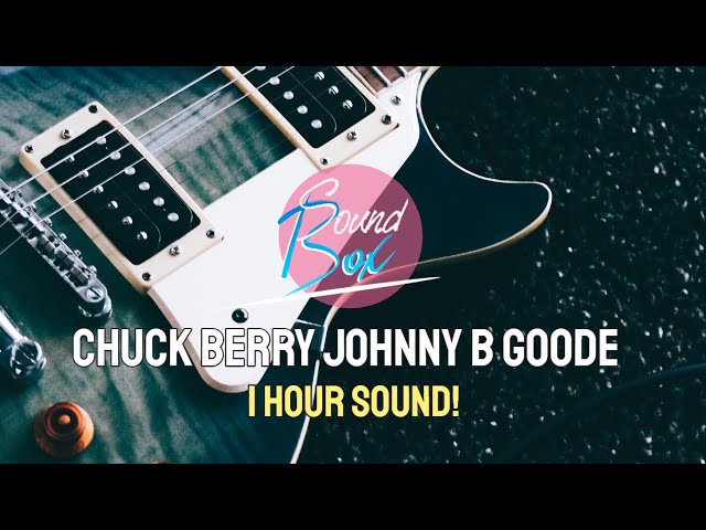 Chuck Berry Johnny B Goode 1 Hour Sound- Huge! - Best Rock N Roll Music Live