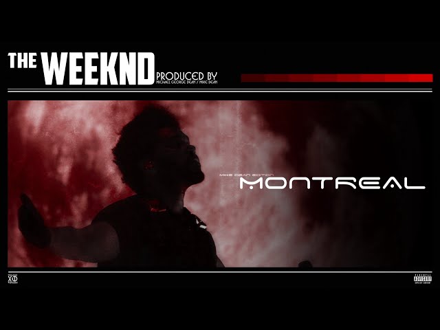 The Weeknd - MONTREAL (Mike Dean Version) [prod. AHTD Files]