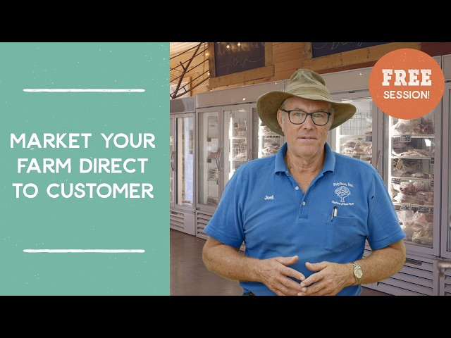 Why you Should Market Your Farm Direct to Customer | Joel Salatin