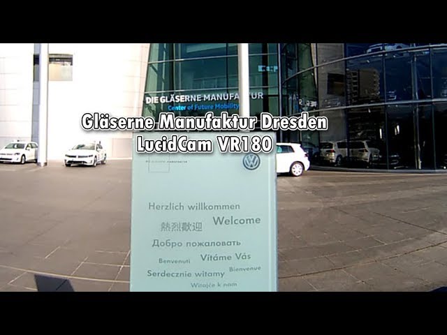 Gläserne Manufaktur Dresden VR180 LucidCam