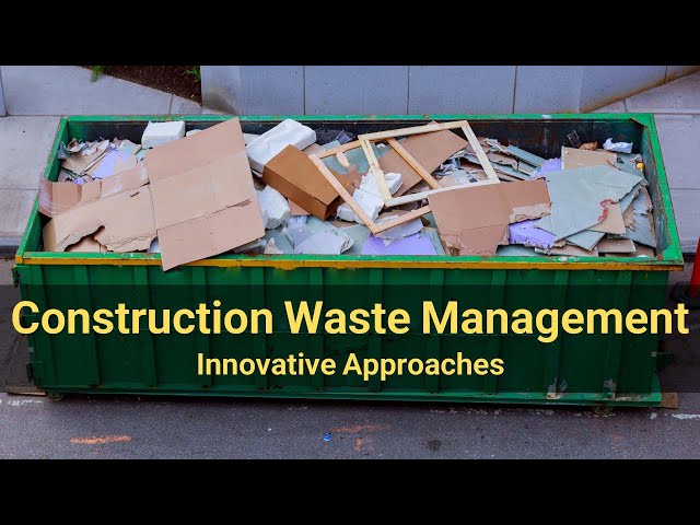 Innovative Approaches to Construction Waste Management