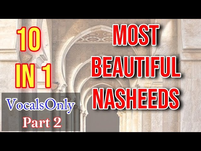 Top 10 Beautiful Background Nasheeds Collection #02   Vocals Only No Music  Free Islamic Nasheeds