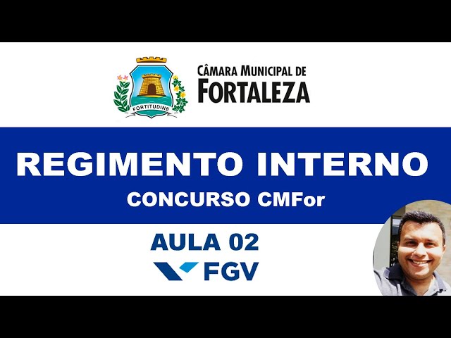 Concurso CMFor 2024 - Regimento Interno Câmara Municipal de Fortaleza - Aula 02